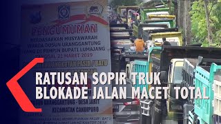 Ratusan Sopir Truk Blokade Jalan Macet Total