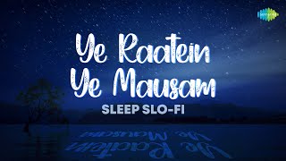 Yeh Raaten Yeh Mausam - Lofi | Asha Bhosle | Kishore Kumar | 1080g | Sleep Slo-Fi