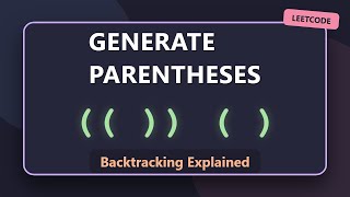 Generate Parentheses - LeetCode Backtracking Solution Explained