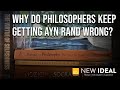 Why Do Philosophers Keep Getting Ayn Rand Wrong?