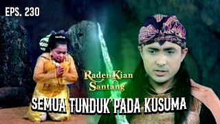 It turns out that Kusuma is the heir to the Cakra Buana Keris | RADEN KIAN SANTANG | EPS 230 (1/2)