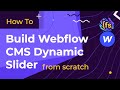 (2020) Build Webflow CMS Dynamic Slider from Scratch | How To