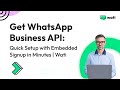 Get WhatsApp Business API: Quick Setup with Embedded Signup in Minutes | Wati