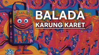 Balada Karung Karet (lirik)