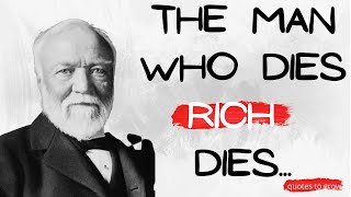 rarest quotes by Andrew Carnegie - listen and  discover the true meaning of life - quotes to grow