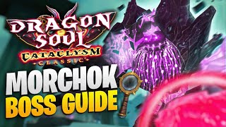 MORCHOK BOSS GUIDE - CATACLYSM CLASSIC