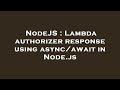 NodeJS : Lambda authorizer response using async/await in Node.js