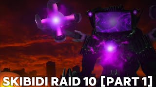 Skibidi raid 10 [part 1] “upgraded”