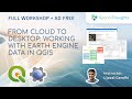 From Cloud to Desktop: Working with Earth Engine Data in QGIS (Full Workshop, Ad-Free)
