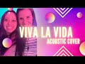 Viva La Vida - Coldplay (Acoustic Cover)