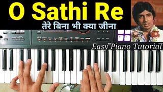 O Sathi Re Piano Tutorial | How to play "O Sathi Re Tere Bina Bhi" Song on Piano | Easy Piano Lesson