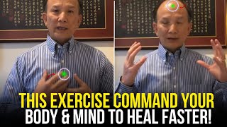 This Powerful Healing Exercise Will  Make Any  Mind & Body disease Disappear | Chunyi Lin