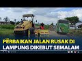 Disebut Mirip Legenda Roro Jonggrang, Perbaikan Jalan Rusak di Lampung Dikebut Semalam