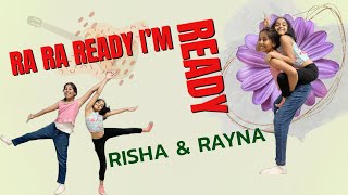 Ra Ra Ready I'm Ready| Rayna & Risha | Kunal Shettigar Choreography