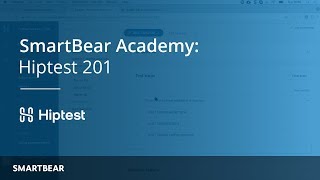 Hiptest 201 SmartBear Academy Tutorial