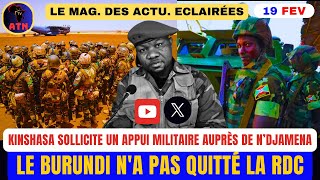 19/02 Kinshasa sollicite un appui militaire auprès de N’Djamena/LE BURUNDI N'A PAS QUITTÉ LA RDC