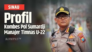 Profil Kombes Sumardji Manajer Timnas U-22,  Jadi Korban Pukulan Official Timnas Thailand | SINAU