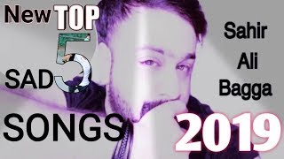 Sahir Ali Bagga Top 5 New Heartbroken Songs part 2 New Song 2019 |Gaana Dil Se