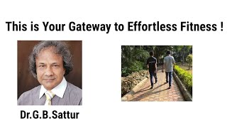 Your Gateway to Effortless Fitness | Dr.G.B.Sattur | Hubli  | karnataka | India