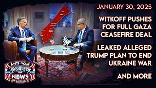 Witkoff Pushes for Full Gaza Ceasefire Deal, Leaked Alleged Trump Plan to End Ukraine War, and More