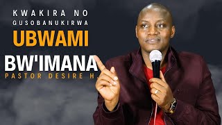 Kwakira no gusobanukirwa UBWAMI BW'IMANA mu buzima bwawe/KWAMAMAZA UBWAMI BW'IMANA |Pastor Desire H.