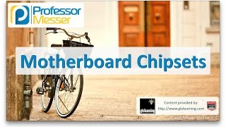 Motherboard Chipsets - CompTIA A+ 220-901 - 1.2