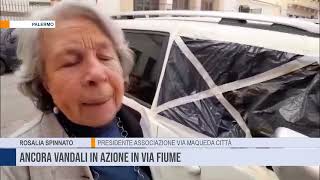 Palermo. Ancora vandali in azione in via Fiume