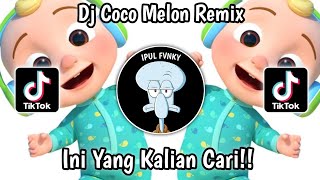 DJ COCO MELON REMIX TIKTOK VIRAL TERBARU 2023 YANG KALIAN CARI!!
