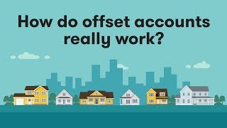 How do offset accounts really work?