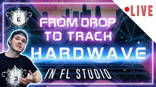 *LIVE* Hardwave from Drop to Track in FL Studio