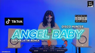 DISCO HUNTER - Angel Baby ( Breaklatin Remix)