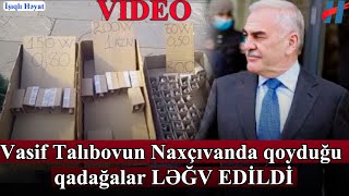 Vasif Talıbovun Naxçıvanda qoyduğu qadağalar LƏĞV EDİLDİ