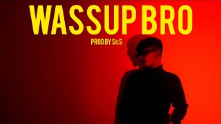 V3 - Wassup bro || Prod By - SßS || Music video