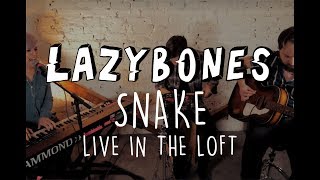 Lazybones - Snake (live in the loft)