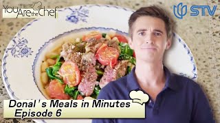 《#洋厨房 / You are the Chef》Donal's Meals in Minutes - Episode 6 | 卖家秀【STV综合频道】FULL