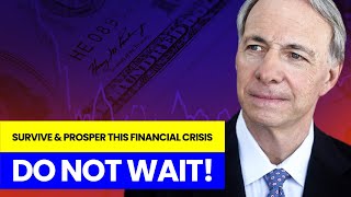 Ray Dalio: How To SURVIVE and PROSPER Through This Financial Crisis!