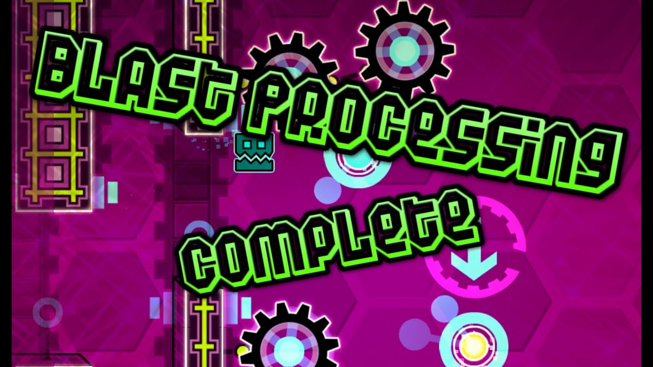 Geometry Dash Blast Processing Complete Youtube