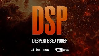 DSP - Desperte seu Poder | São Paulo - SP |  DIA 02 - 16.03.2024