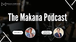 The Makana Podcast: Naotaka Momiyama x Yan Sen Lu