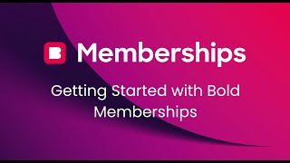 Getting Started with Bold Memberships