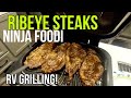 Ribeye Steaks on the Ninja Foodi XL. RV Grilling INSIDE!