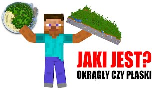 CZY MINECRAFT JEST PŁASKI CZY OKRĄGŁY?