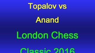 Topalov vs Anand - London 2016