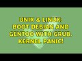 Unix & Linux: Boot Debian and Gentoo with Grub. Kernel Panic!