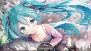 Nightcore - Depend On You