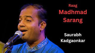 Raga Madhamad Sarang - Saurabh Kadgaonkar