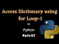 Accessing Dictionary using for Loop in Python || Part-57 || Python Tutorial For Beginners