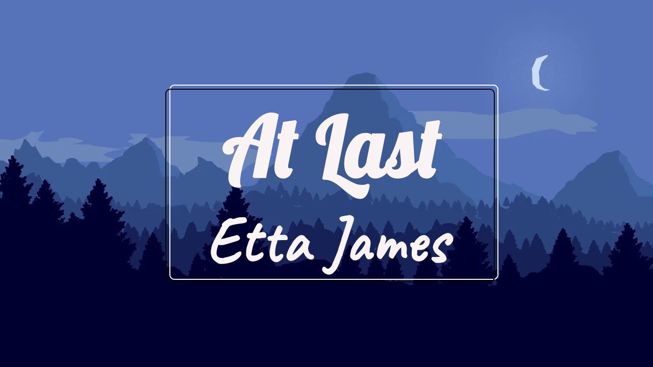 Etta James - At Last (Lyrics) - YouTube