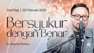 Doa Pagi |  Ps. Stephen Erastus | 3 Februari 2025 | 05.00 WIB