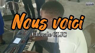 Nous voici - Chorale CLJC